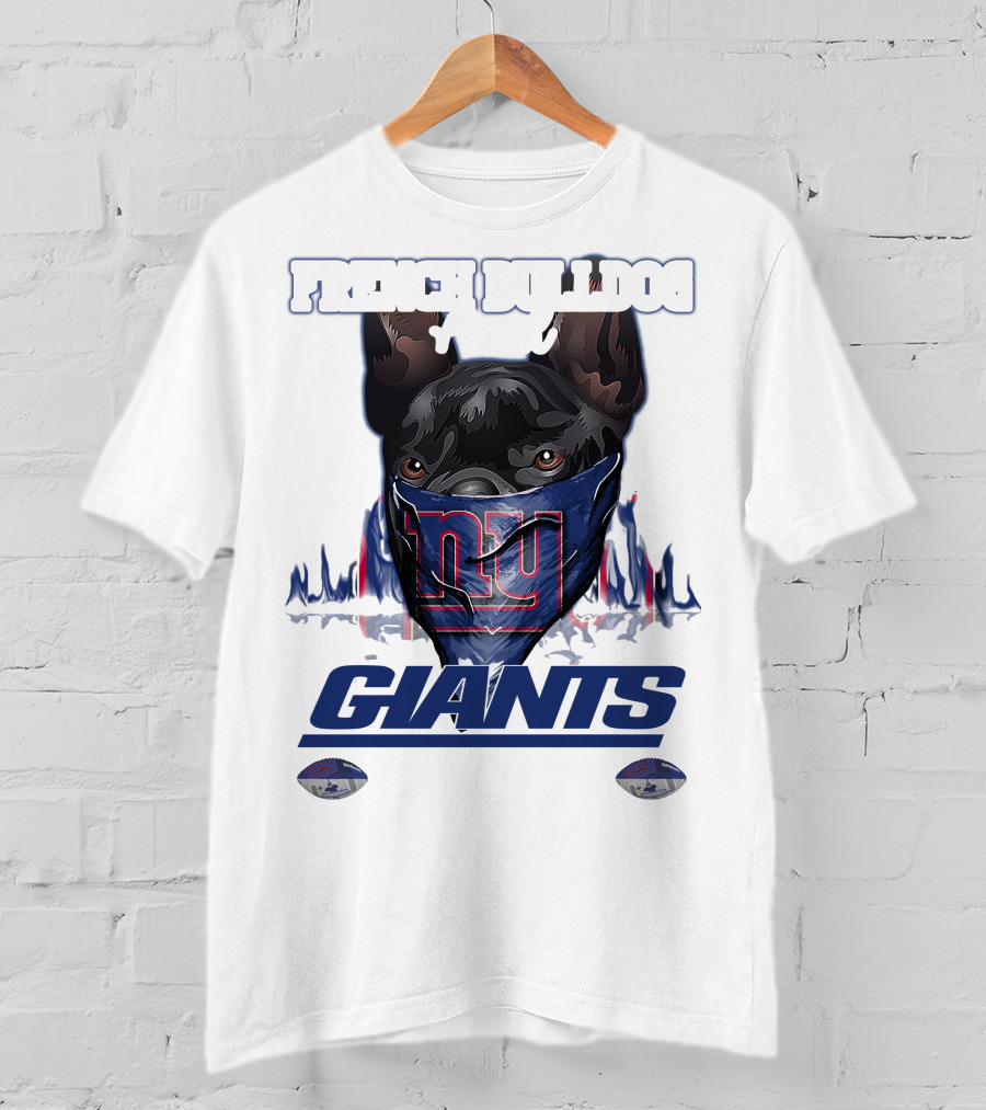 French Bulldog And Giants For Life T-Shirt