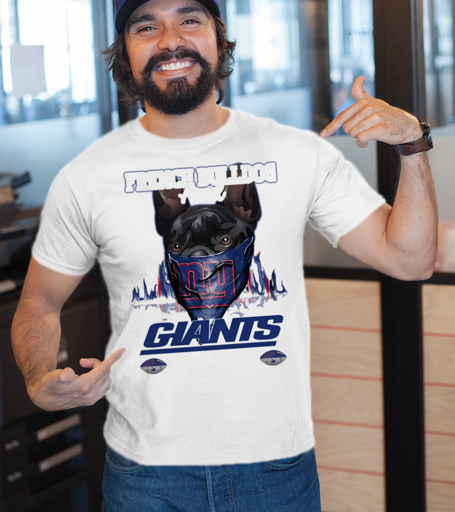 French Bulldog And Giants For Life T-Shirt