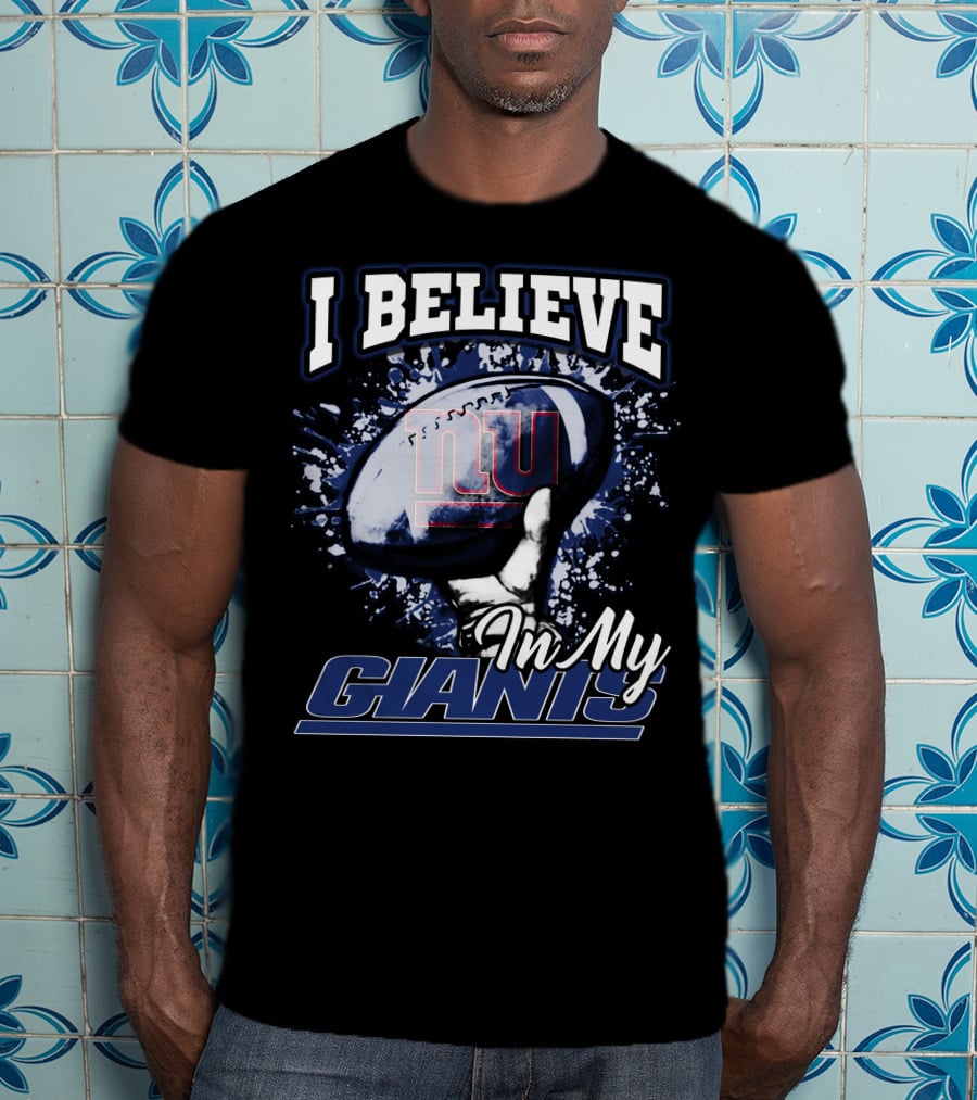 I Believe In My Giants New York Football NFL Team Spirit T-Shirt