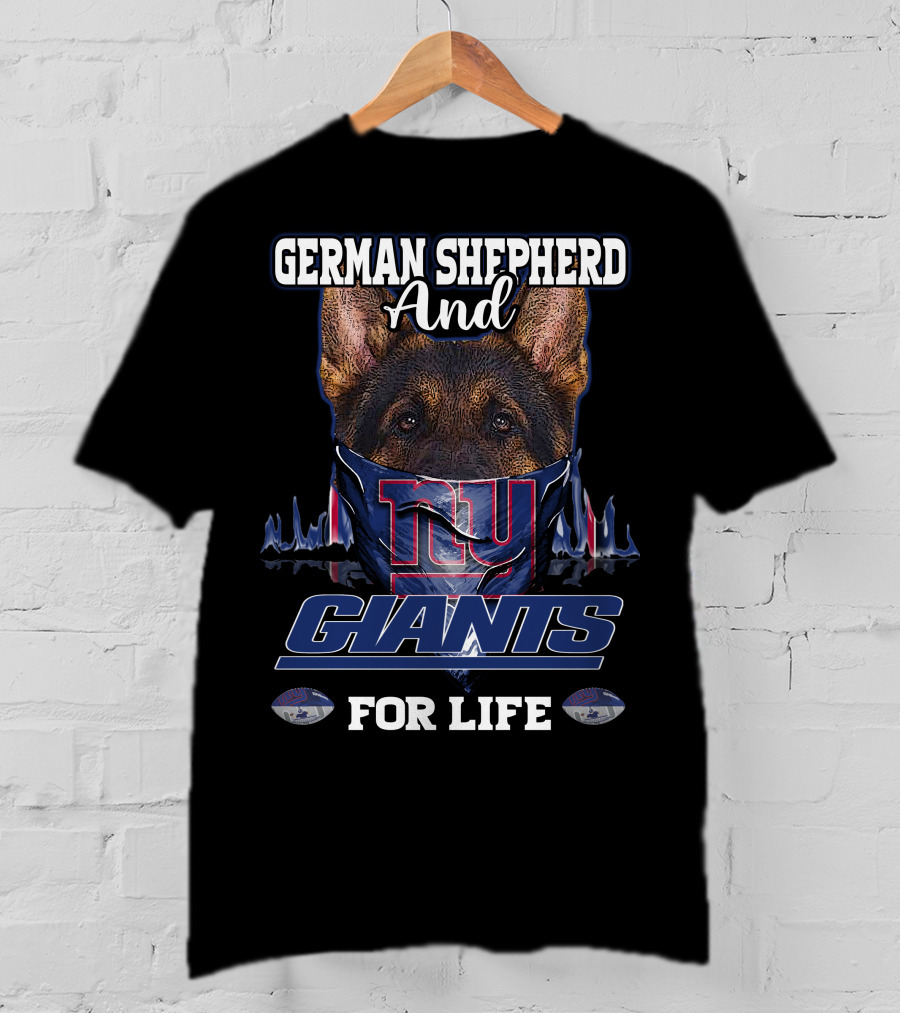 German Shepherd And New York Giants For Life T-Shirt