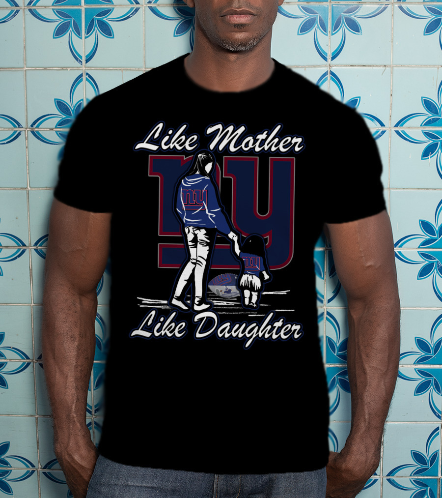 Like Mother Like Daughter New York Giants Lmld T-Shirt
