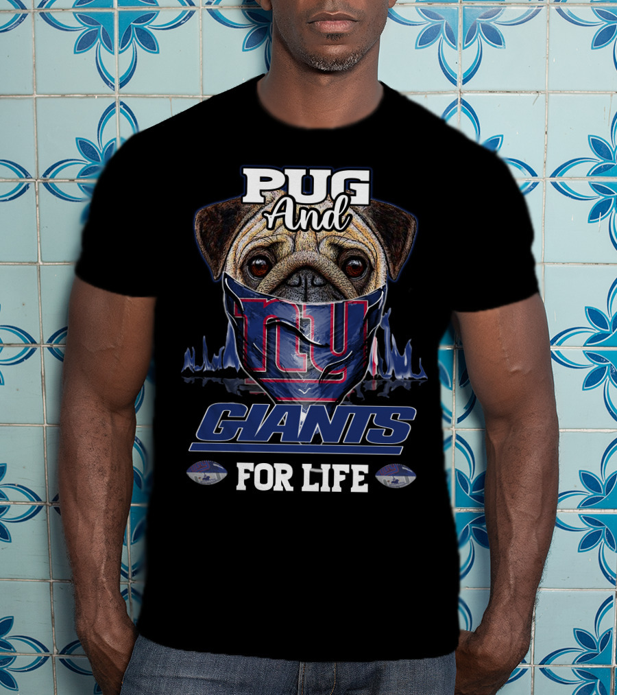 Pug And Giants For Life New York Giants T-Shirt