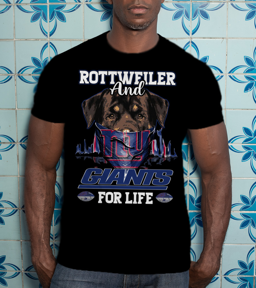 Rottweiler And New York Giants For Life T-Shirt