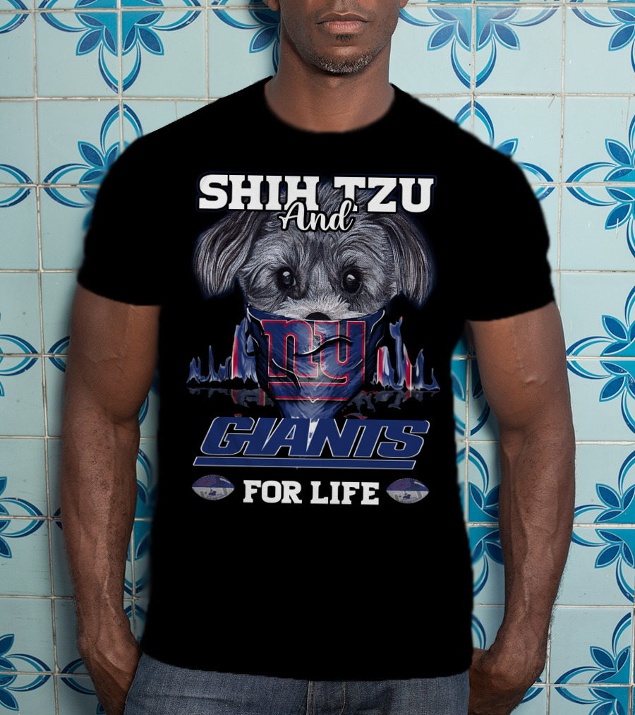 Shih Tzu And New York Giants For Life T-Shirt