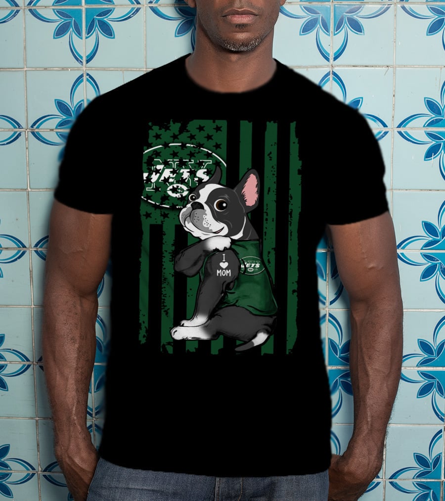 Boston Terrier I Love Mom New York Jets Fan T-Shirt