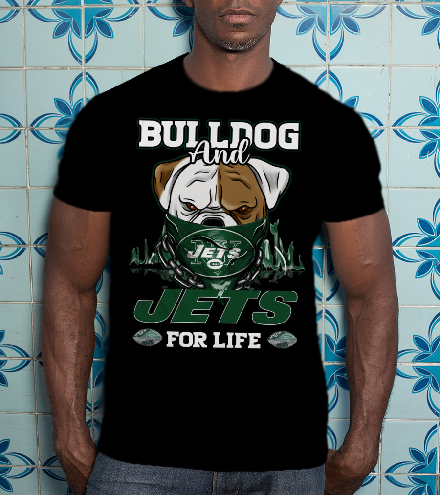 Bulldog And Jets For Life T-Shirt