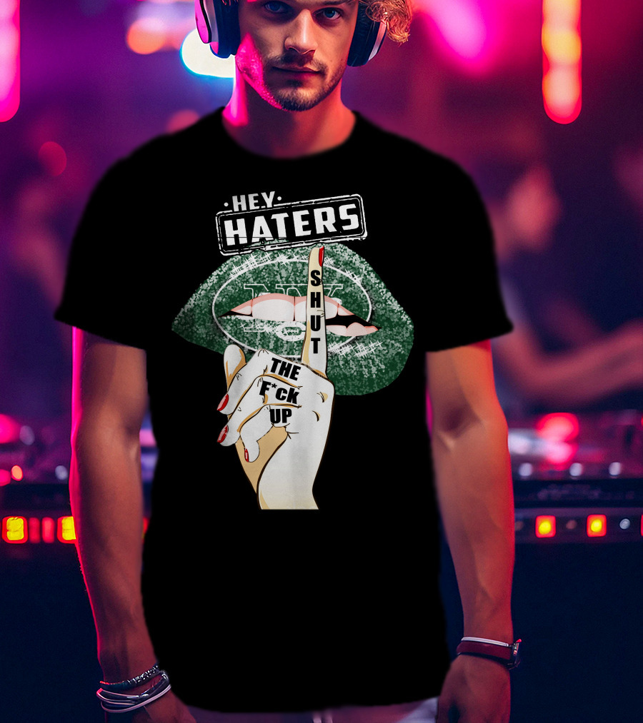 Hey Haters New York Jets Shut Up T-Shirt