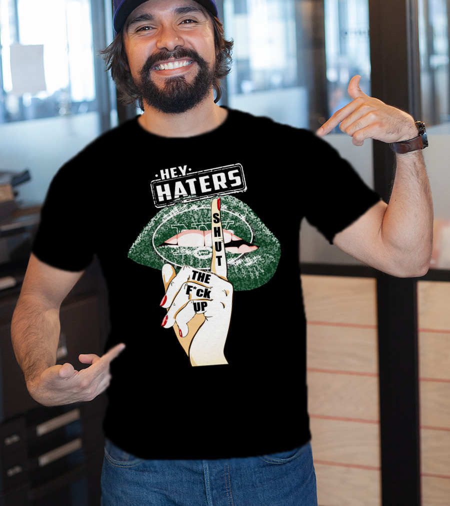 Hey Haters New York Jets Shut Up T-Shirt