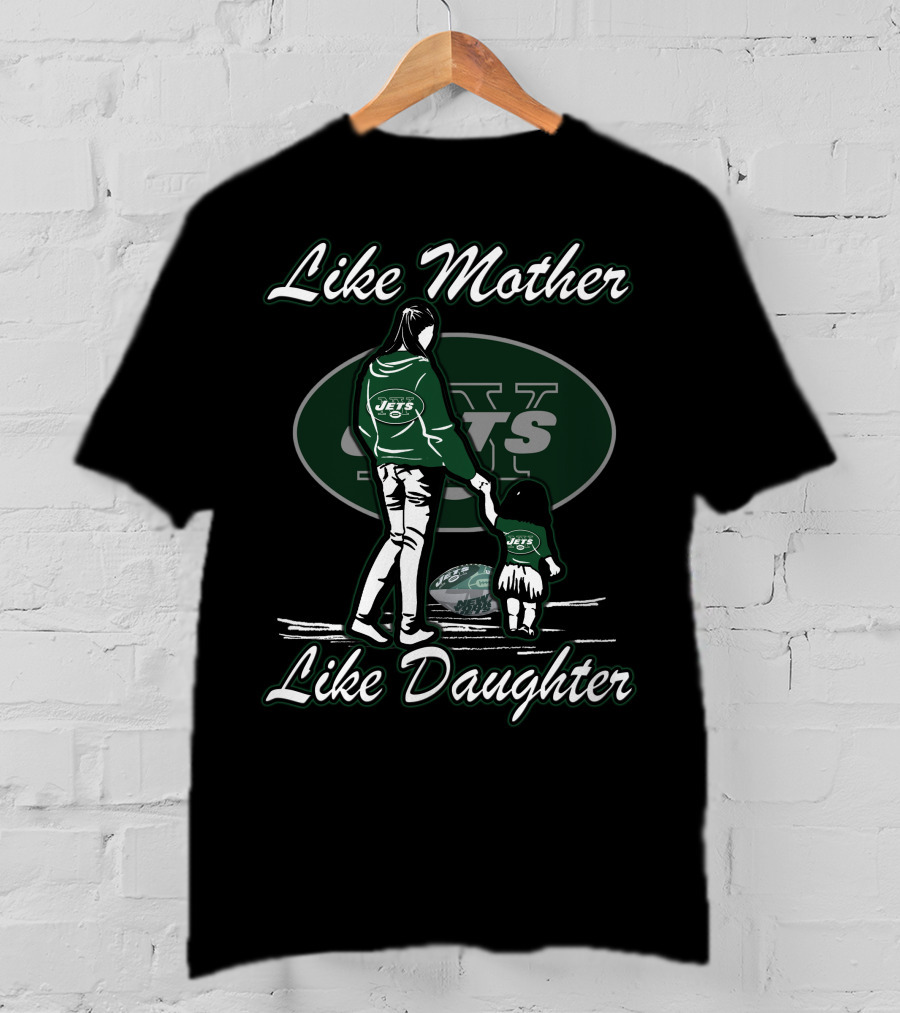 Like Mother Like Daughter New York Jets Jets T-Shirt