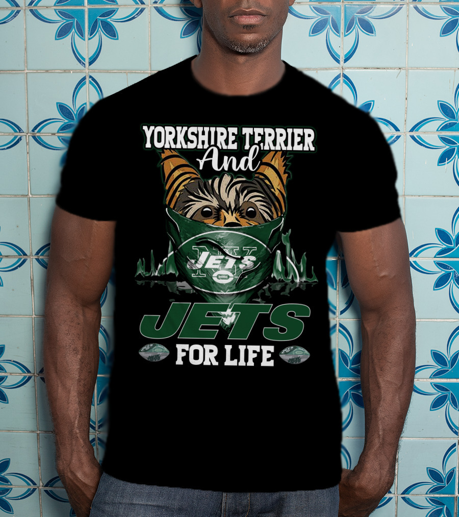 Yorkshire Terrier And Jets For Life New York Jets T-Shirt