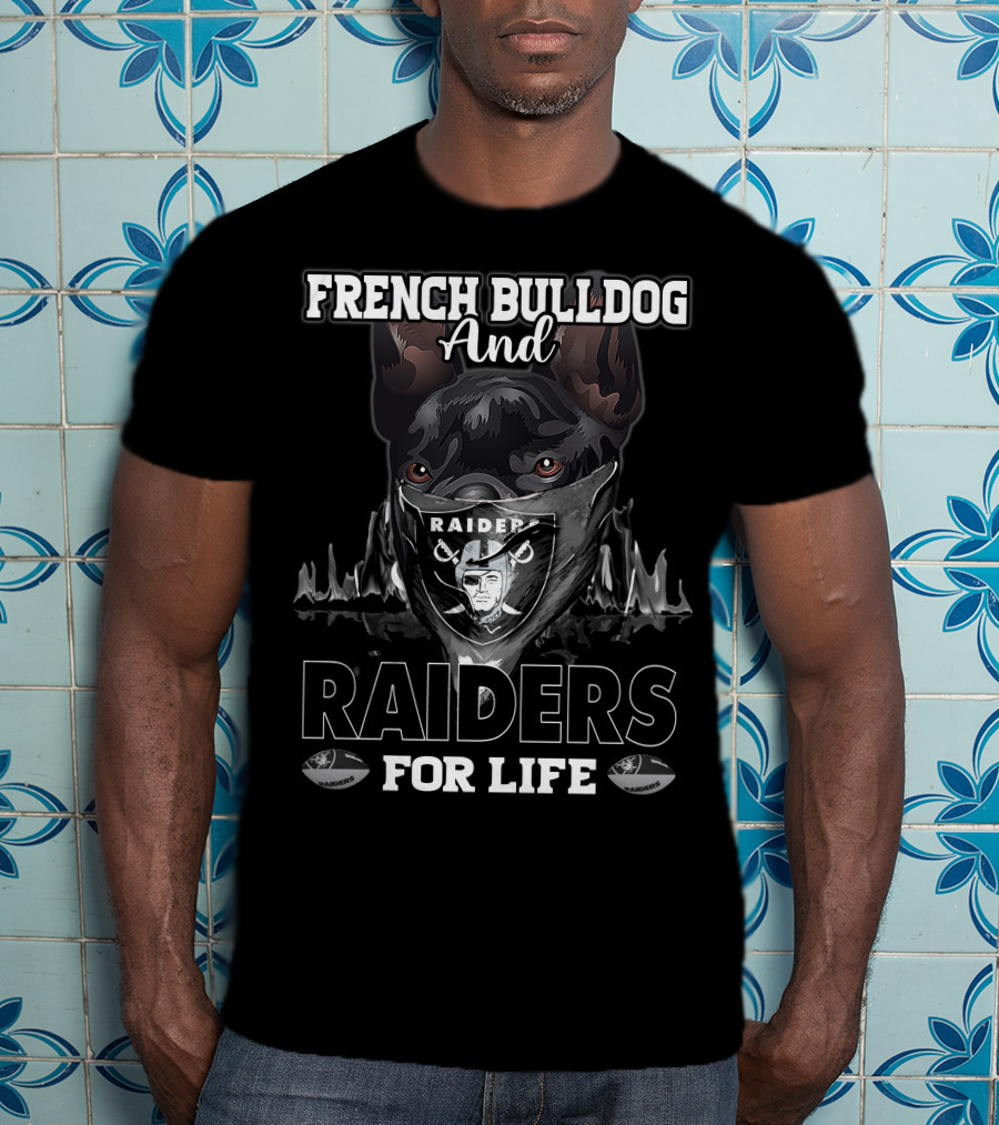 French Bulldog And Raiders For Life T-Shirt