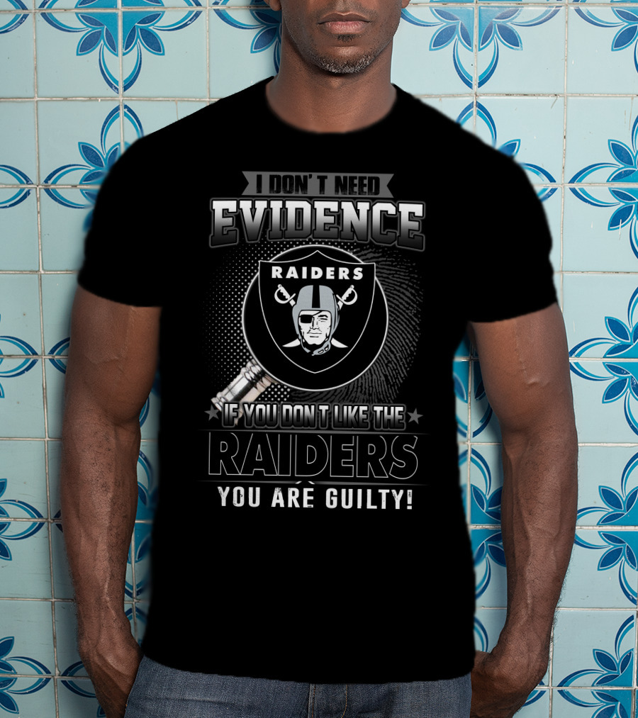 I Don't Need Evidence Raiders You Are Guilty T-Shirt