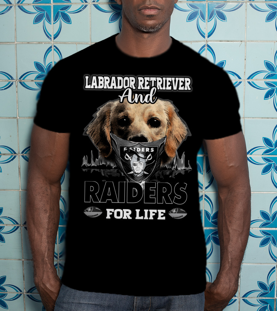 Labrador Retriever And Raiders For Life T-Shirt