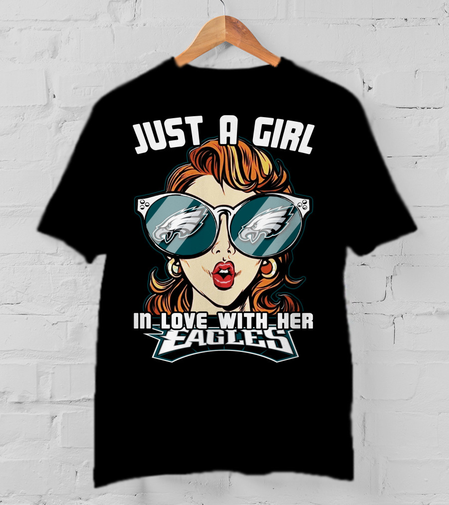 Just A Girl IN Love With Her Eagles Philadelphia T-Shirt