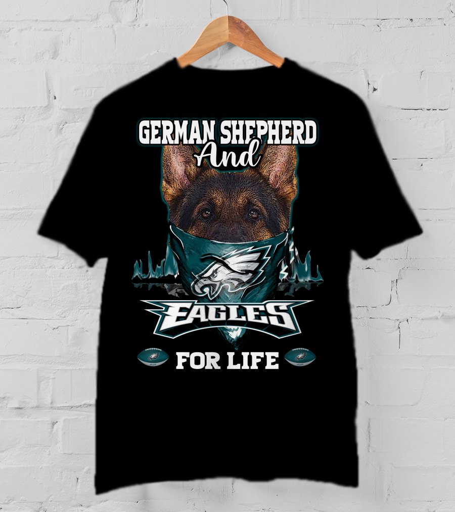German Shepherd And Eagles For Life Philadelphia T-Shirt