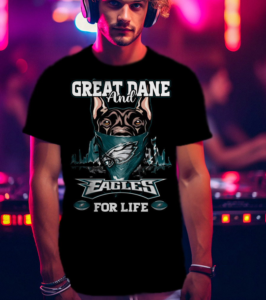 Great Dane And Eagles For Life T-Shirt