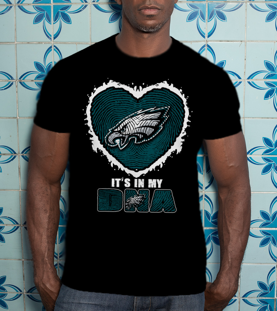 It's In My DNA Philadelphia Eagles Heart T-Shirt
