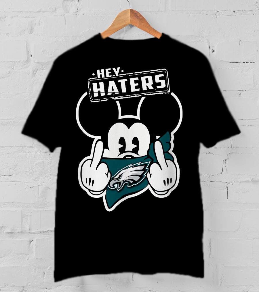 Hey Haters Mick Philadelphia Eagles T-Shirt
