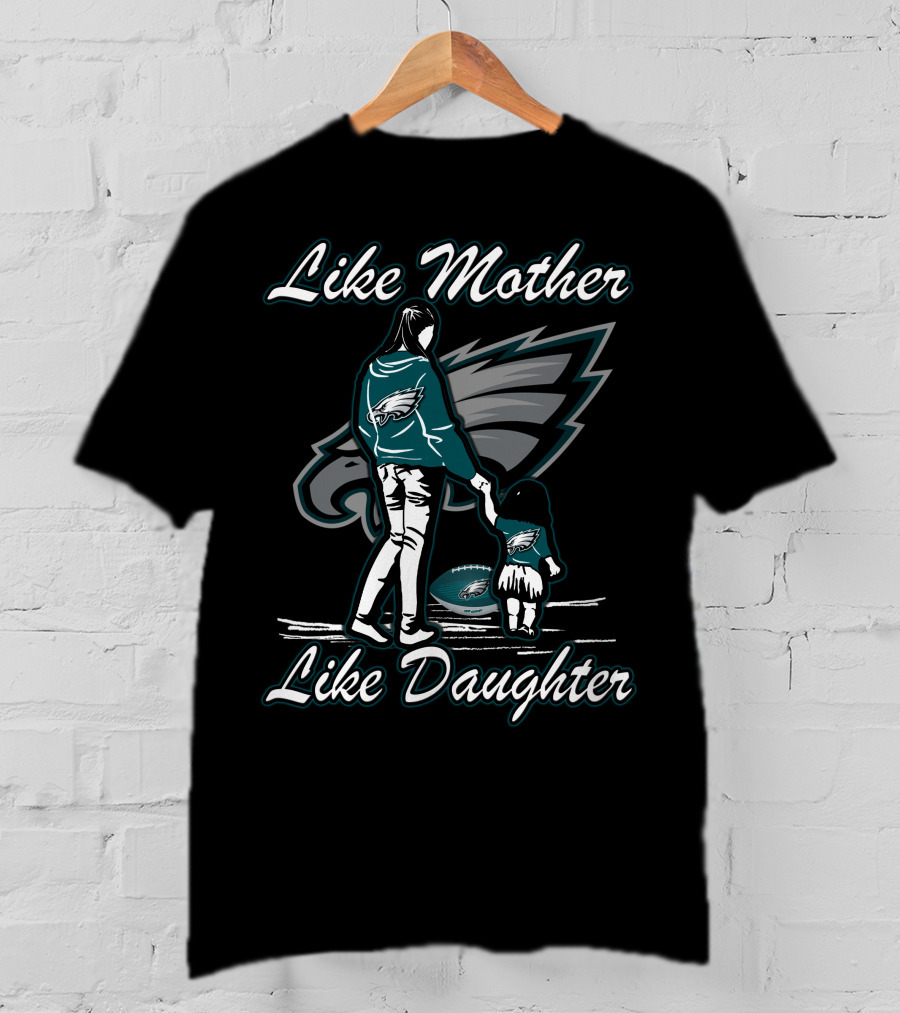 Like Mother Like Daughter Philadelphia Eagles T-Shirt
