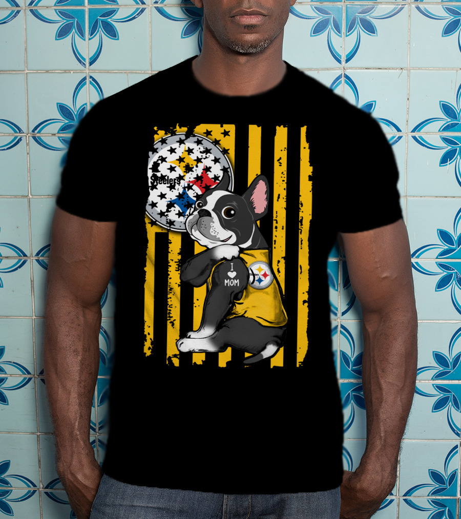 Boston Terrier I Love Mom Pittsburgh Steelers T-Shirt
