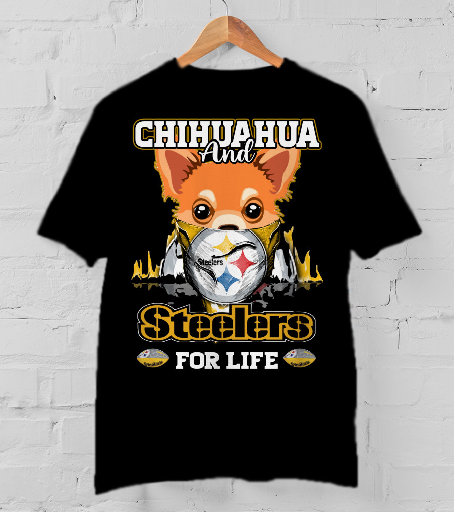Chihuahua And Steelers For Life T-Shirt