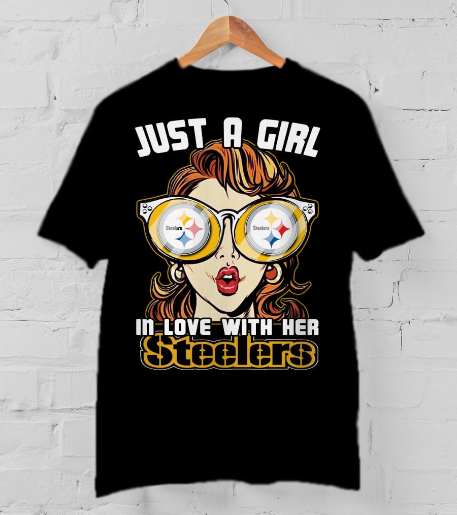 Just A Girl IN Love With Her Steelers T-Shirt