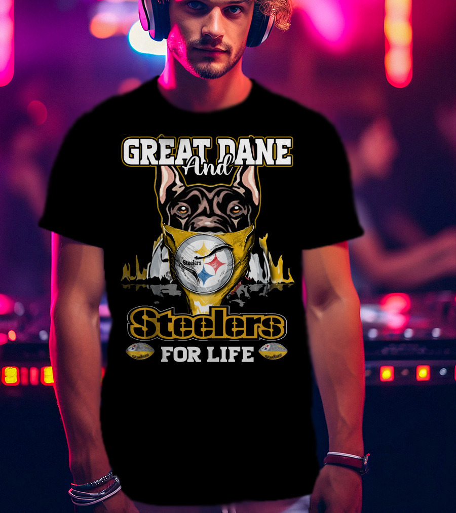 Great Dane And Steelers For Life T-Shirt