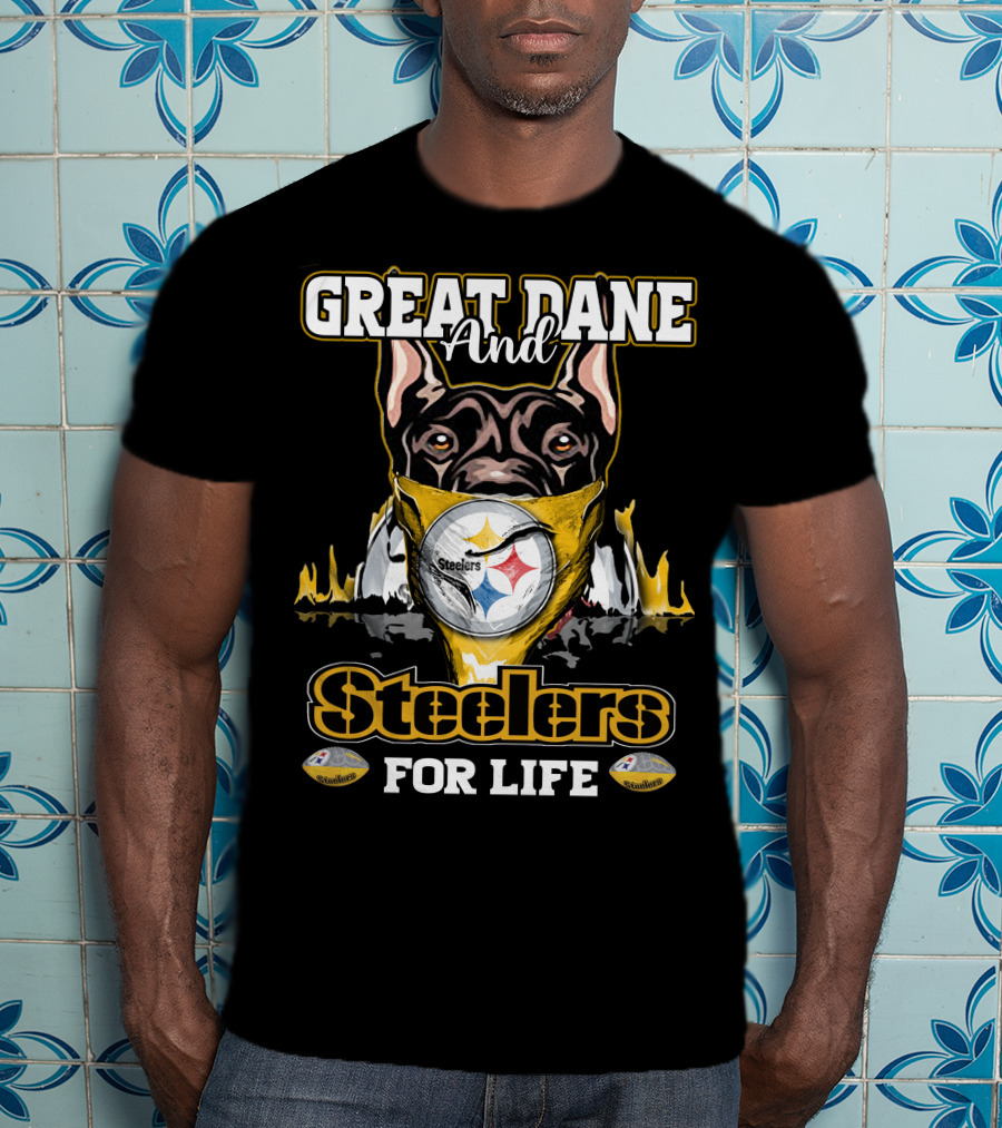Great Dane And Steelers For Life T-Shirt