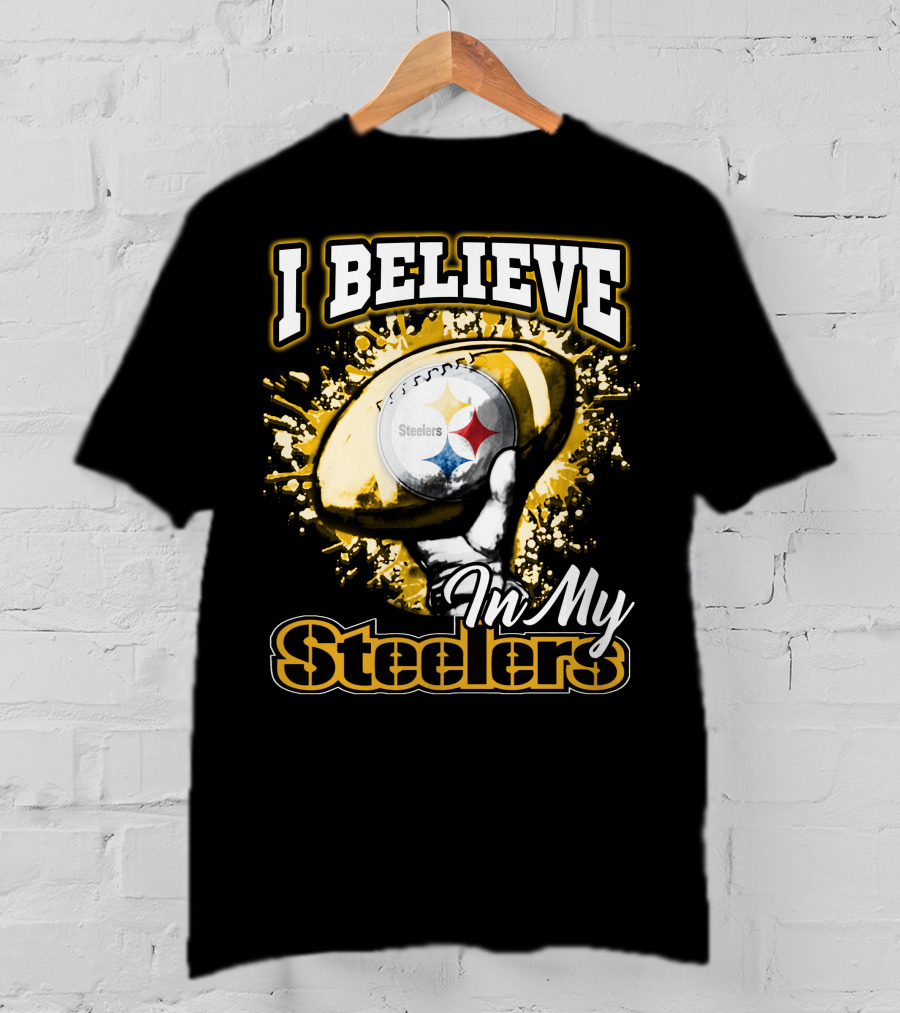 I Believe In My Pittsburgh Steelers T-Shirt