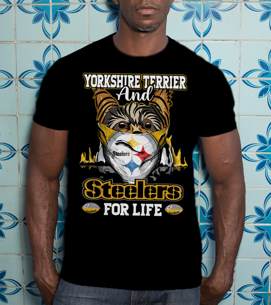 Yorkshire Terrier And Steelers For Life T-Shirt
