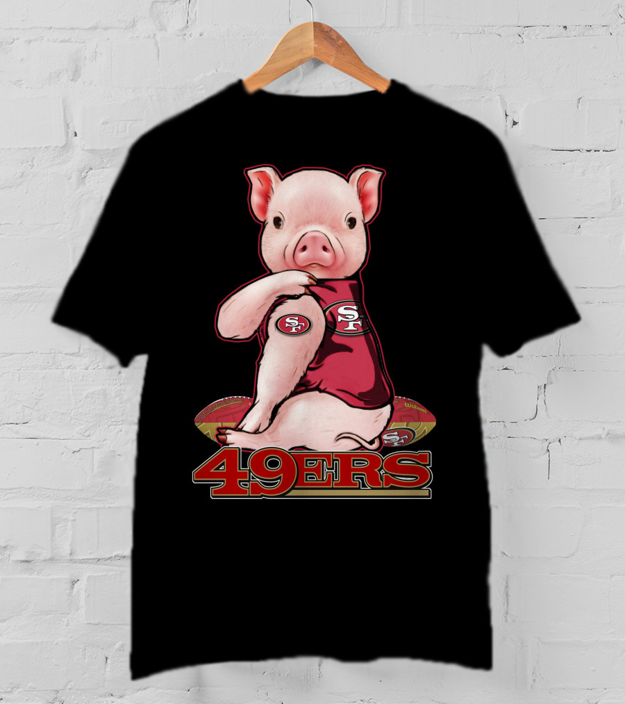 Pig Wearing San Francisco 49ers Jersey With Football T-Shirt