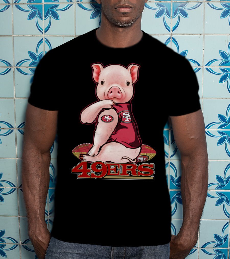 Pig Wearing San Francisco 49ers Jersey With Football T-Shirt