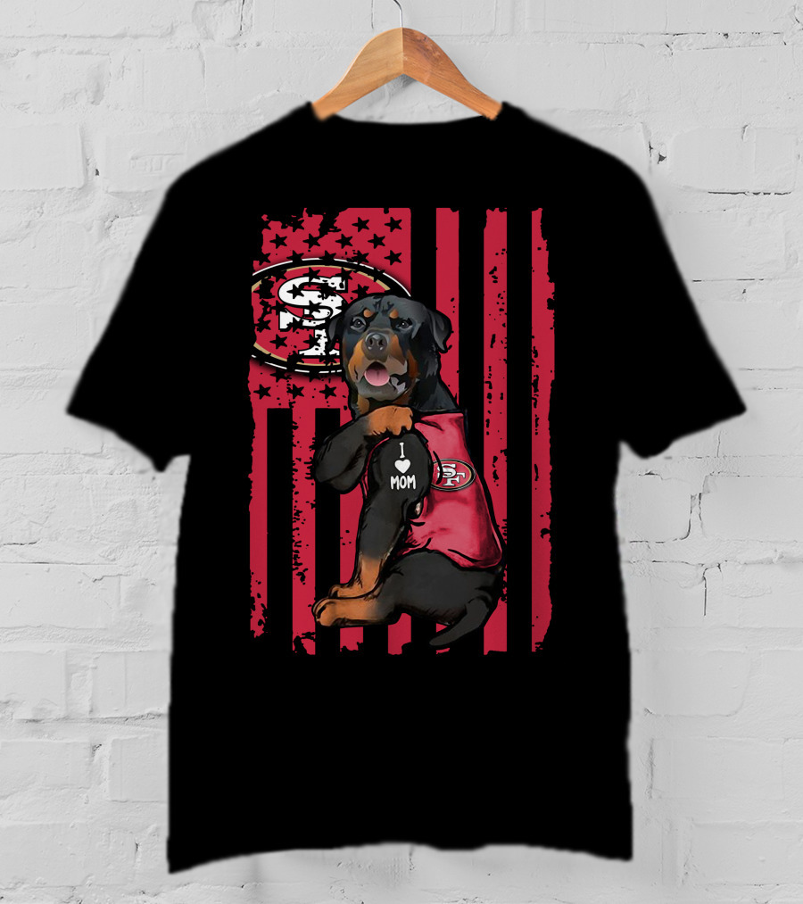 Rottweiler I Love Mom San Francisco 49ers Fan Gear T-Shirt