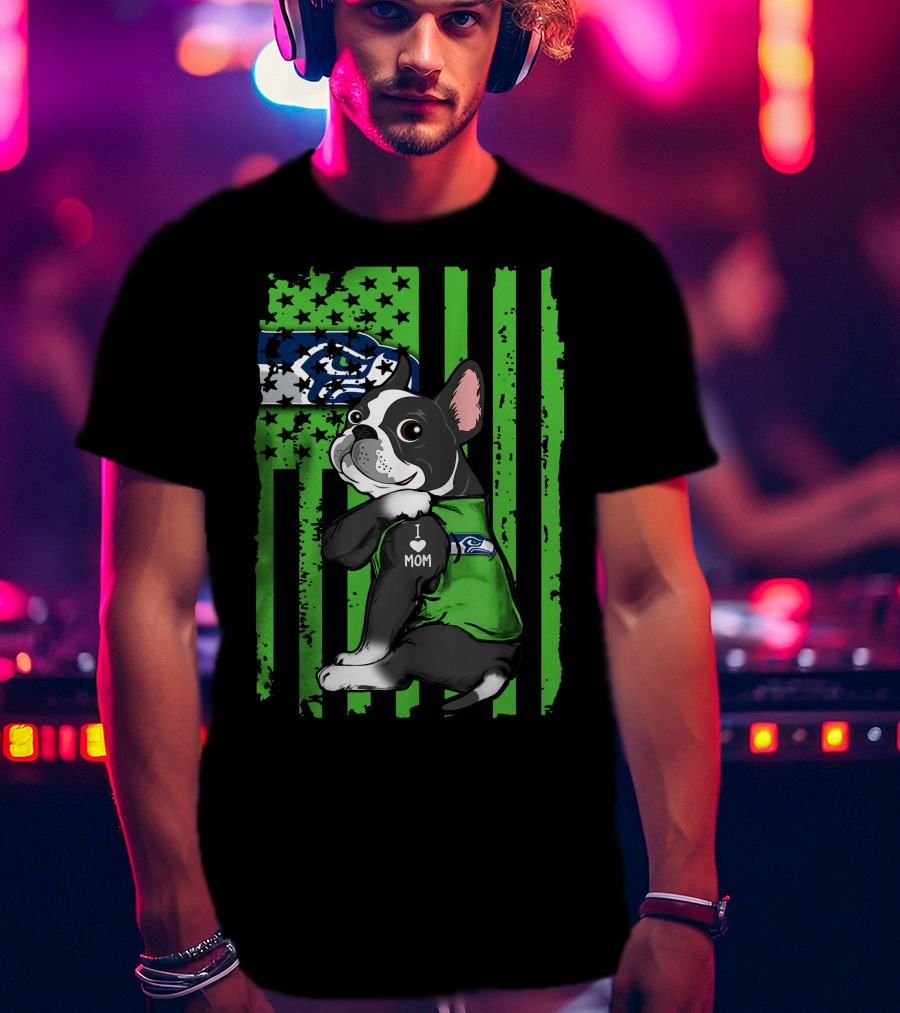 Boston Terrier I Love Mom Seattle Seahawks Fan T-Shirt