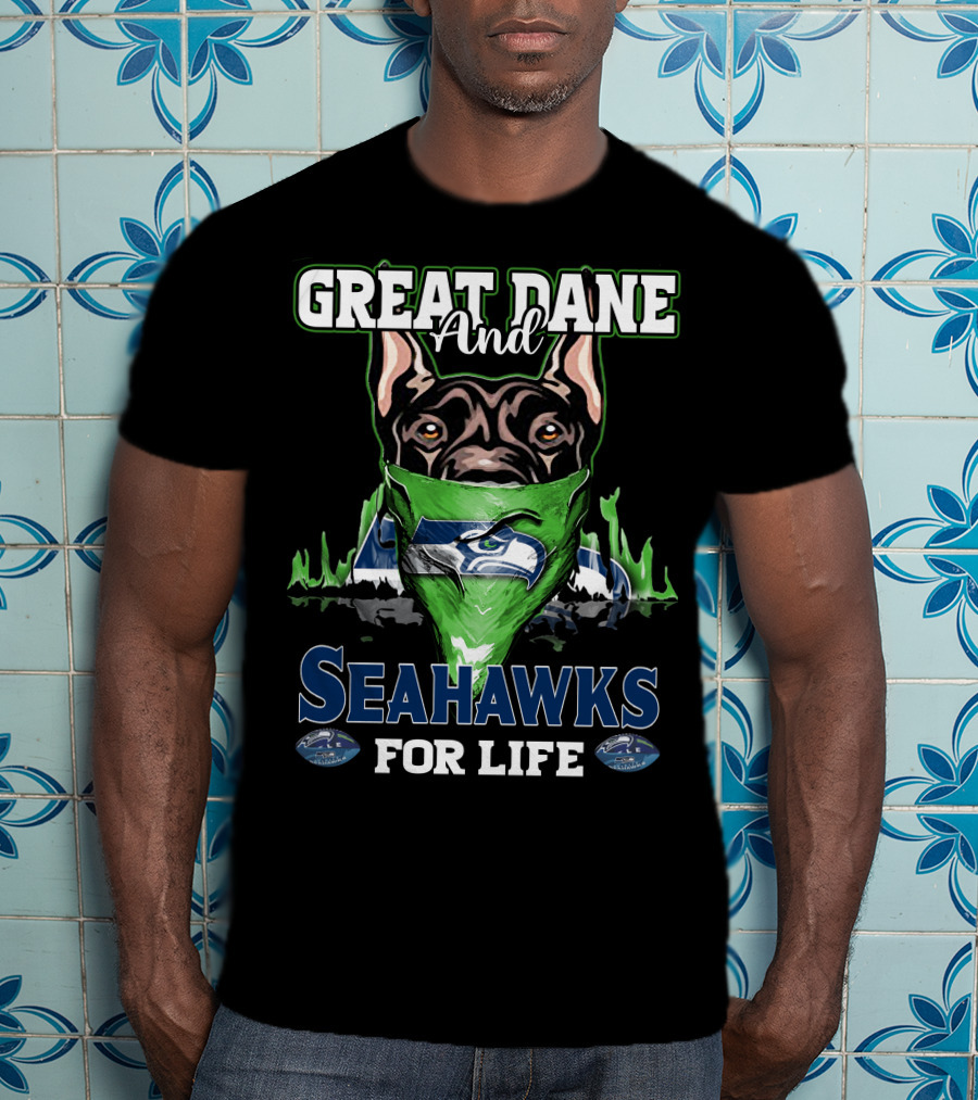 Great Dane And Seahawks For Life T-Shirt