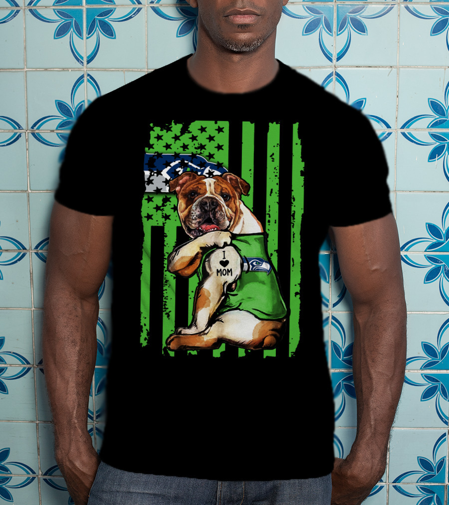 Bulldog I Love Mom Seattle Seahawks American Flag T-Shirt