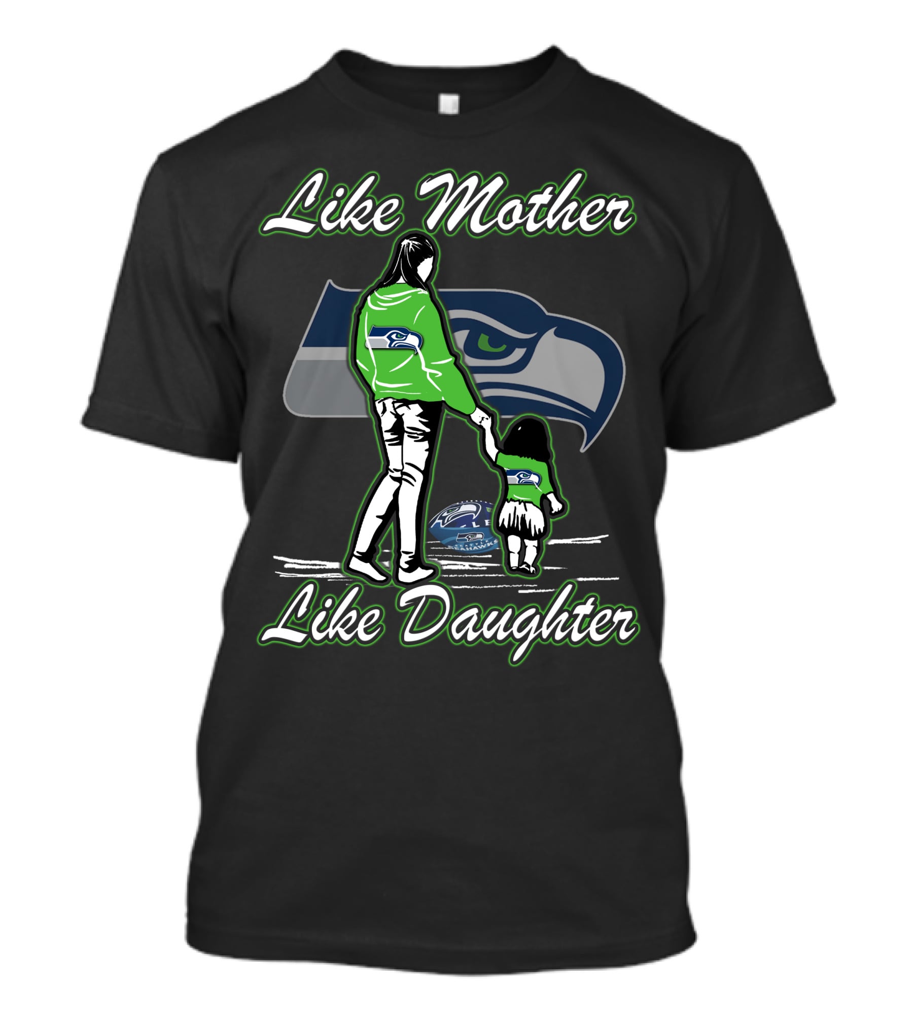 Like Mother Like Daughter Seattle Seahawks T-Shirt