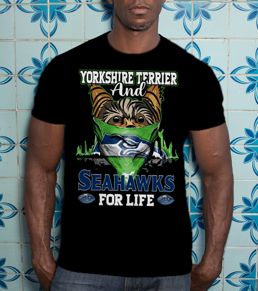 Yorkshire Terrier And Seahawks For Life T-Shirt