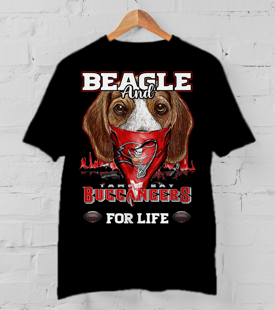 Beagle And Tampa Bay Buccaneers For Life T-Shirt