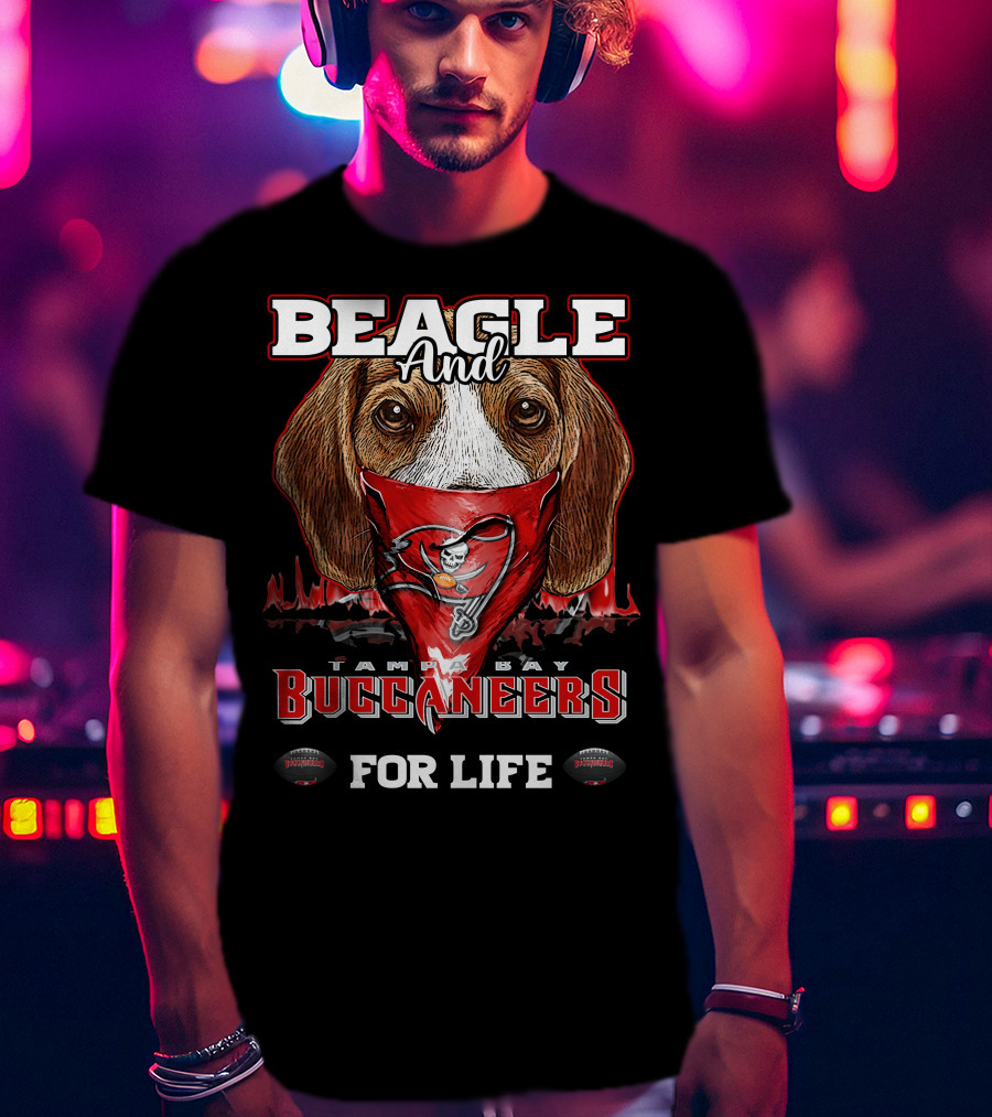 Beagle And Tampa Bay Buccaneers For Life T-Shirt