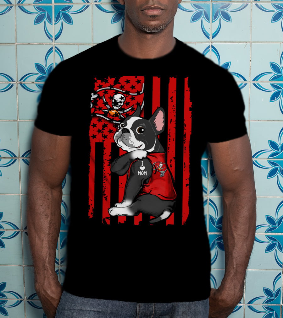 Boston Terrier I Love Mom Tampa Bay Buccaneers Flag T-Shirt
