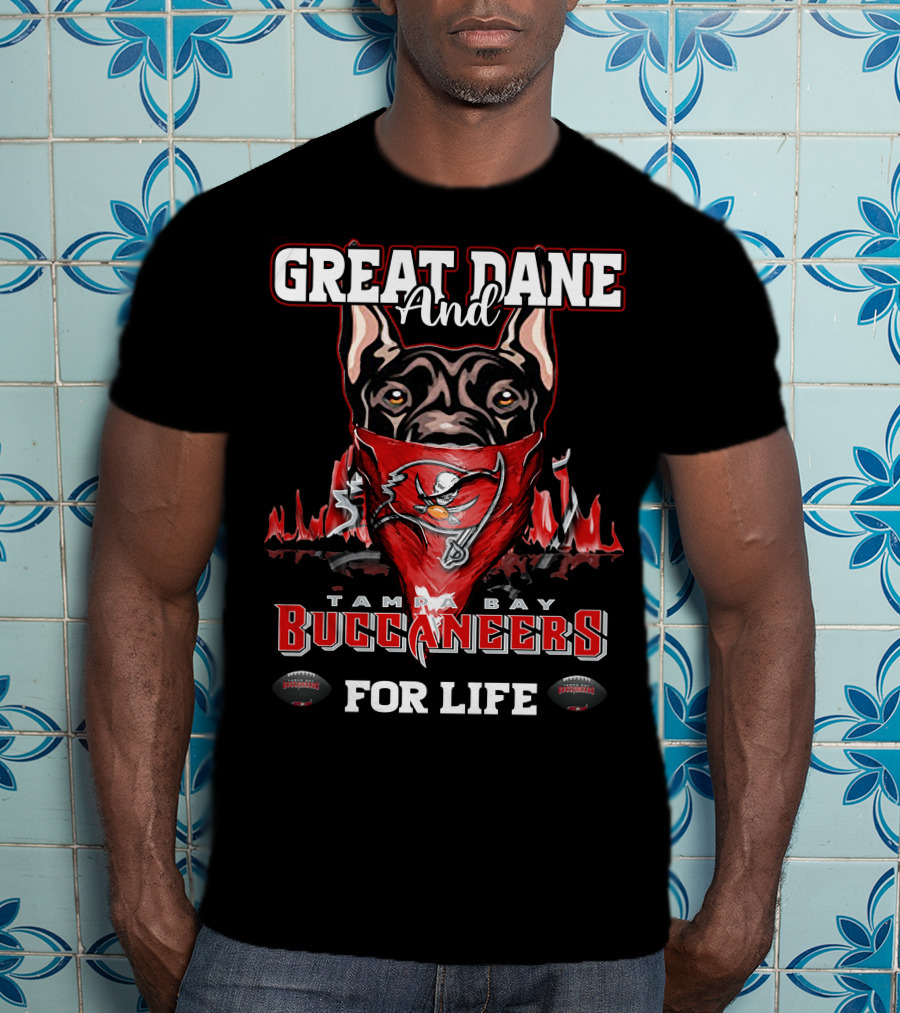 Great Dane And Tampa Bay Buccaneers For Life T-Shirt