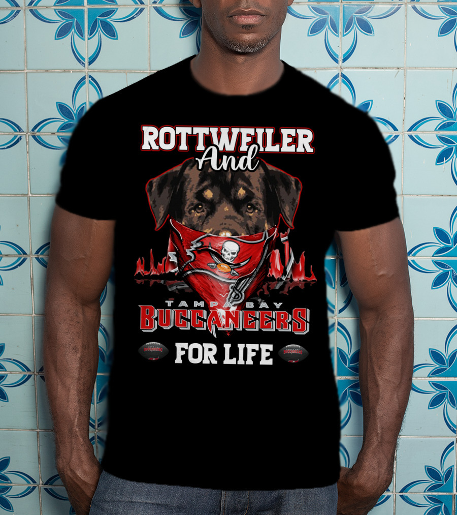 Rottweiler And Tampa Bay Buccaneers For Life T-Shirt