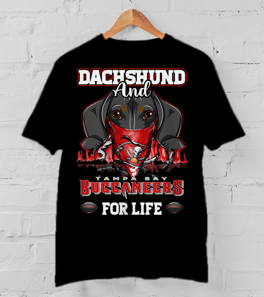 Dachshund And Tampa Bay Buccaneers For Life T-Shirt