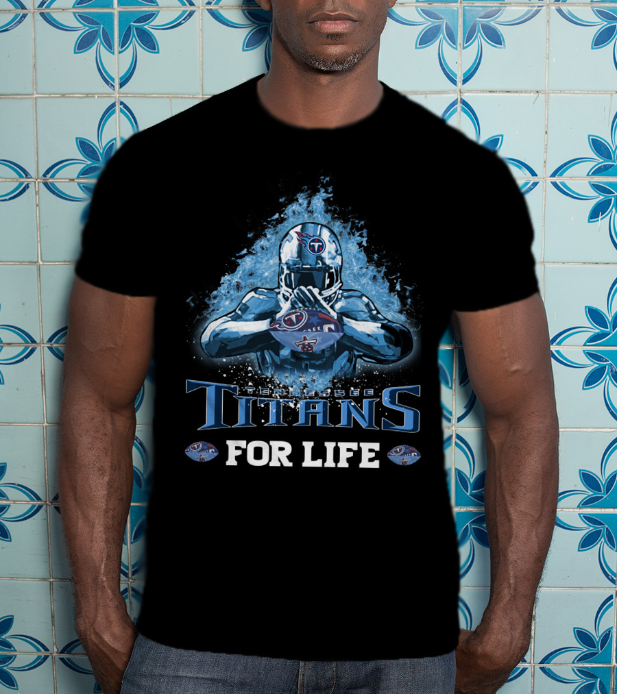 Tennessee Titans For Life NFL Football Fan Spirit T-Shirt