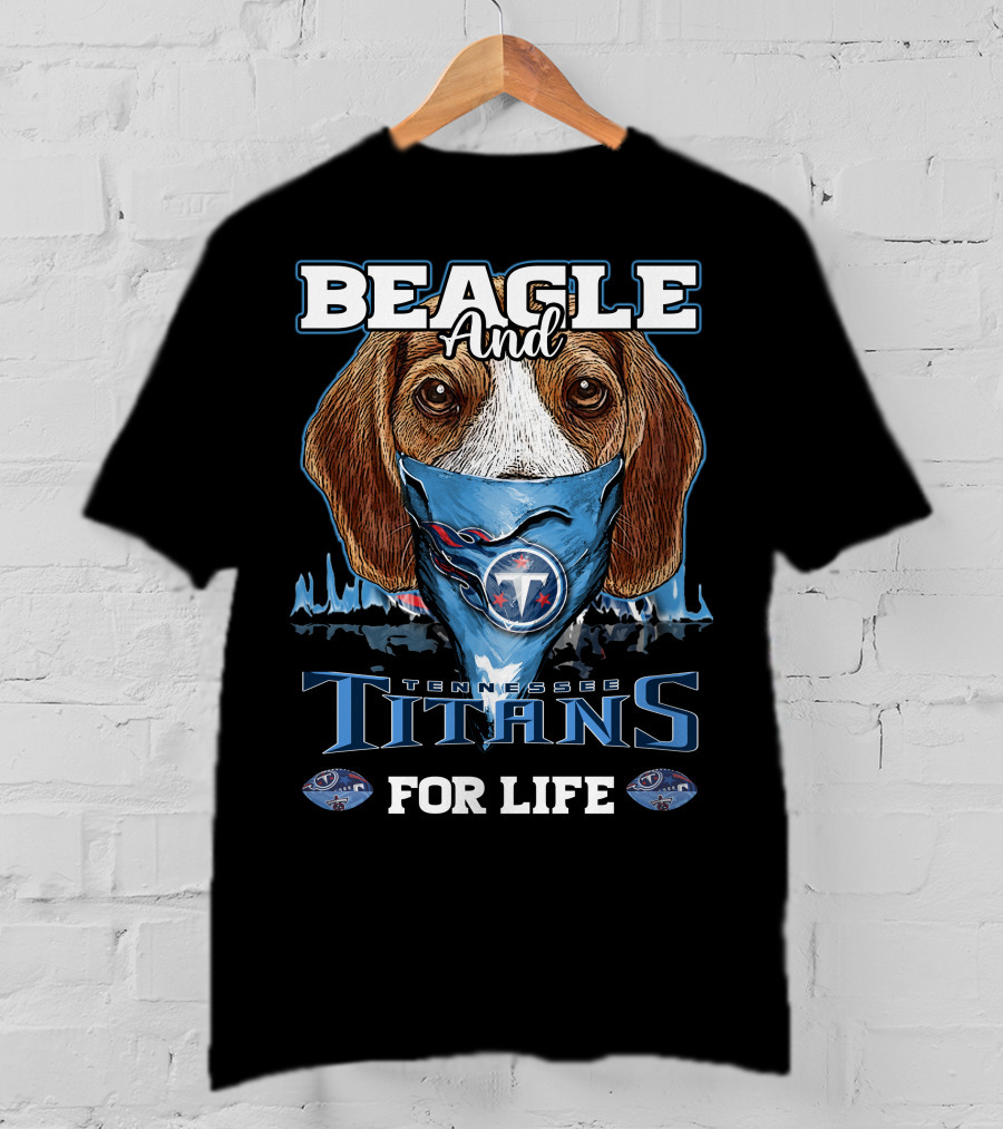 Beagle And Tennessee Titans For Life T-Shirt