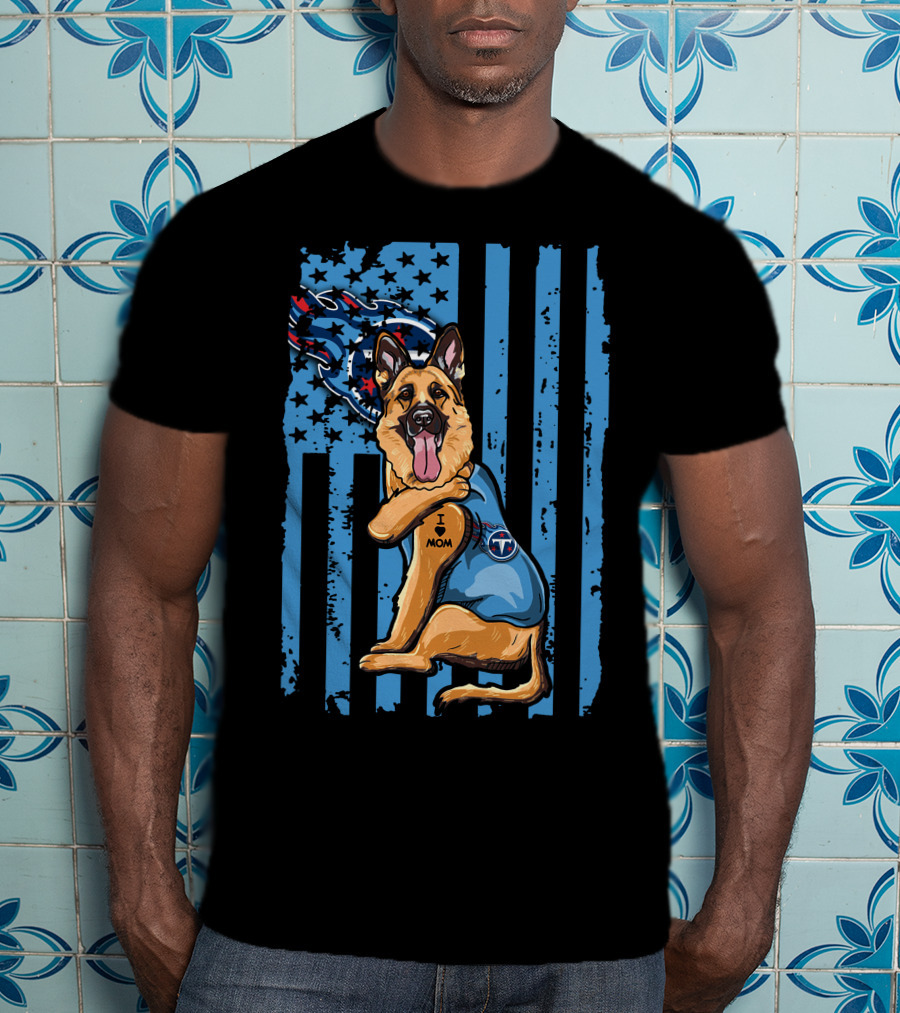 German Shepherd I Mom Tennessee Titans Flag T-Shirt