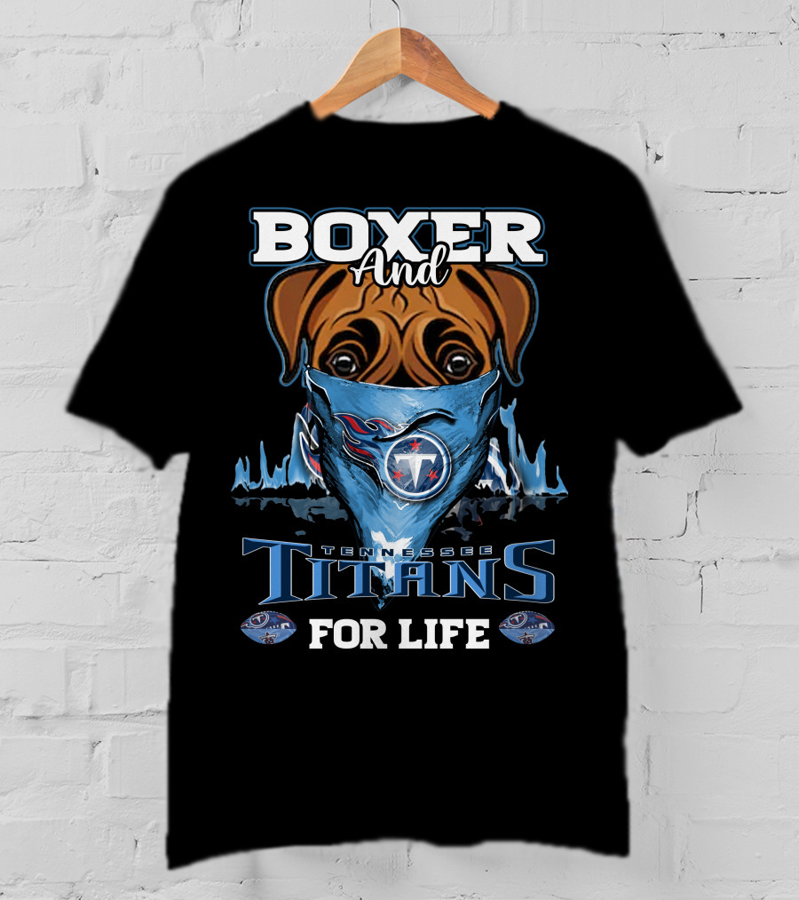 Boxer And Tennessee Titans For Life T-Shirt