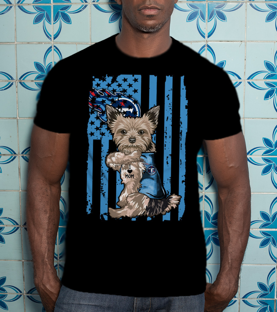 Yorkshire Terrier I Love Mom Tennessee Titans Striped Flag T-Shirt