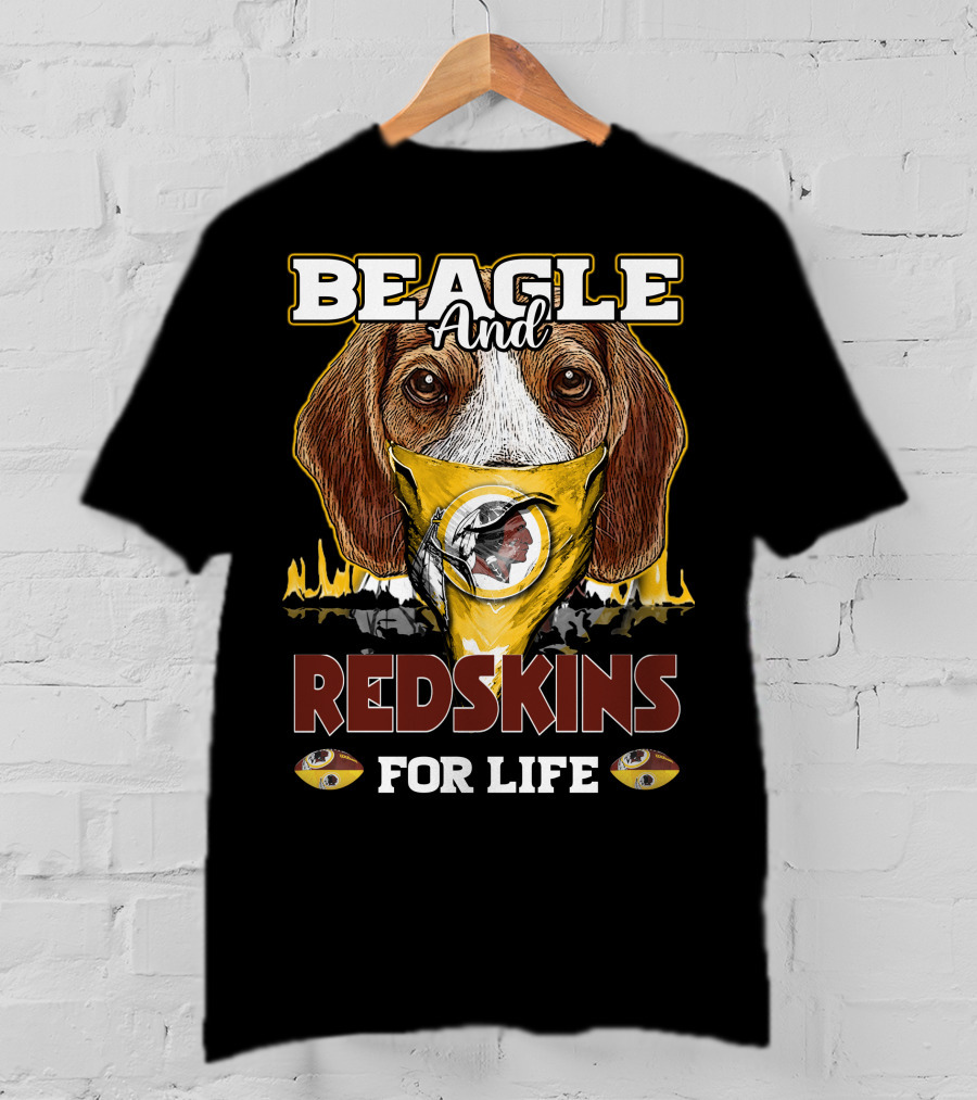 Beagle And Redskins For Life T-Shirt